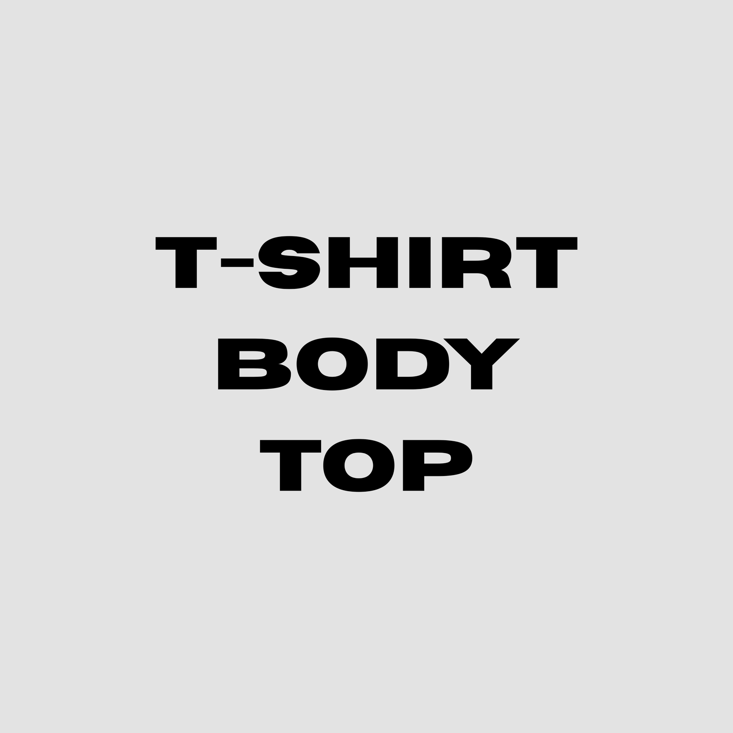 T-shirt & Body & Top